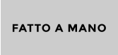 FATTO A MANO